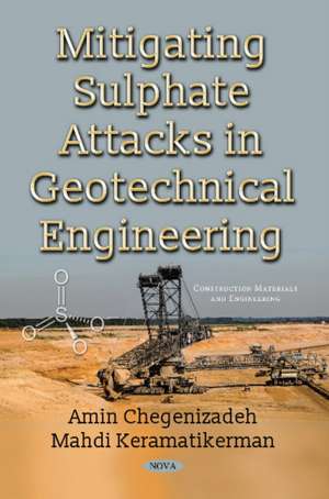 Mitigating Sulphate Attacks in Geotechnical Engineering de Amin Chegenizadeh