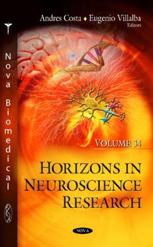 Horizons in Neuroscience Research: Volume 34 de Andres Costa