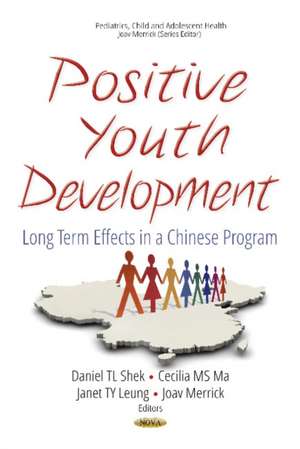 Positive Youth Development: Long Term Effects in a Chinese Program de Daniel T L Shek