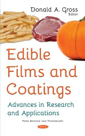 Edible Films and Coatings: Advances in Research and Applications de Donald A Gross