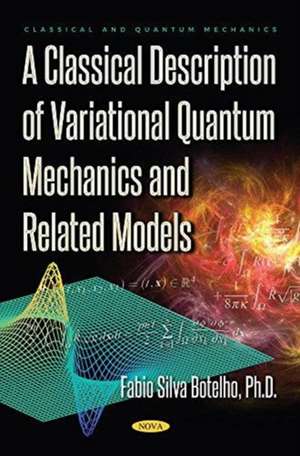 A Classical Description of Variational Quantum Mechanics and Related Models de Fabio Silva Botelho