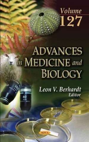 BERHARDT, L: Advances in Medicine and Biology. Volume 127