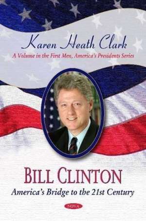 Heath Clark, K: Bill Clinton de Karen Heath Clark