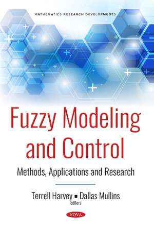 Fuzzy Modeling and Control: Methods, Applications and Research de Terrell Harvey