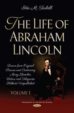 Tarbell, I: The Life of Abraham Lincoln de Ida M. Tarbell