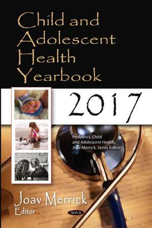 MERRICK, J: Child and Adolescent Health Yearbook 2017