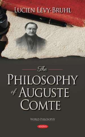 L&eacute;vy-Bruhl, L: Philosophy of Auguste Comte de Lucien Levy-Bruhl