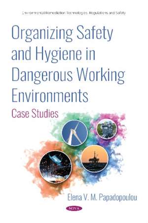 Organizing Safety and Hygiene in Dangerous Working Environme