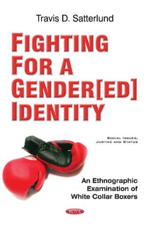 Satterlund, T: Fighting for a Gender[ed] Identity de Travis D. Satterlund