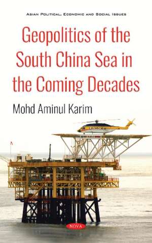 GEOPOLITICS OF THE SOUTH CHINA SEA IN TH de MOHD AMINUL KARIM