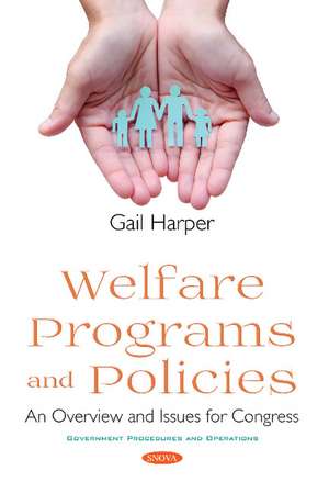 Welfare Programs and Policies: An Overview and Issues for Congress de Gail Harper