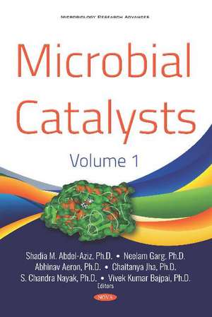 Microbial Catalysts: Volume 1 de Shadia M. Abdel-Aziz Ph.D