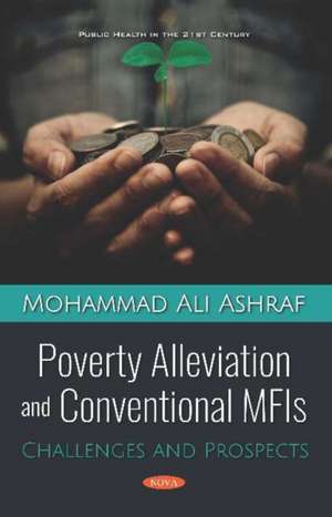 Ashraf, M: Poverty Alleviation and Conventional MFIs de Mohammad Ali Ashraf