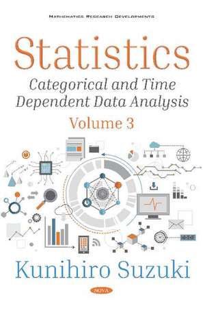 Statistics -- Volume 3: Categorical and Time Dependent Data Analysis de Kunihiro Suzuki