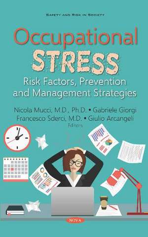 Occupational Stress: Risk Factors, Prevention and Management Strategies de Nicola Mucci M.D., Ph.D
