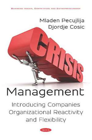 Crisis Management: Introducing Companies Organizational Reactivity and Flexibility de Mladen Pecujlija