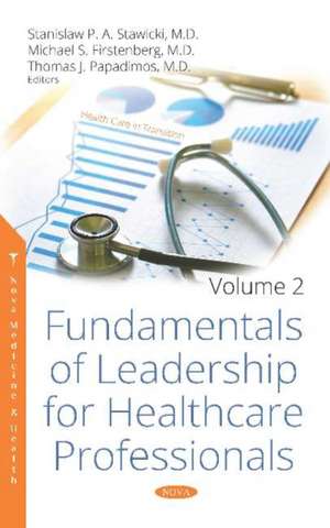 Fundamentals of Leadership for Healthcare Professionals. Volume 2 de Stanislaw P. A.M.D. Stawicki