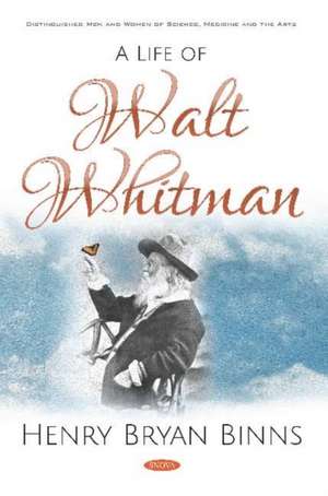 Life of Walt Whitman de Henry Bryan Binns