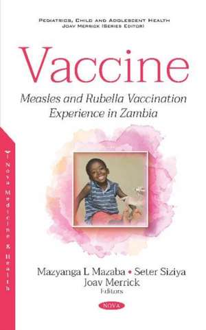 Vaccine: Measles and Rubella Vaccination Experience in Zambia de Mazyanga L Mazaba-Liwewe