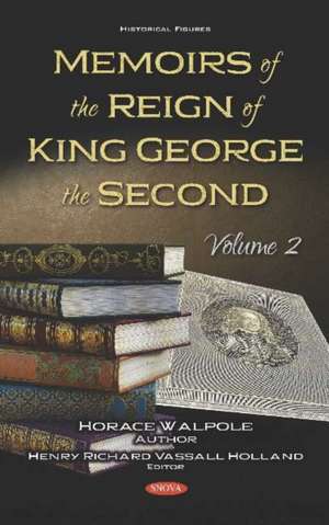 Memoirs of the Reign of King George the Second. Volume 2 de Horace Walpole