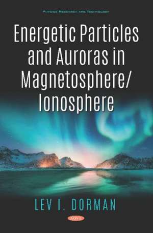 Energetic Particles in Geomagnetosphere/Ionosphere de Lev I. Dorman