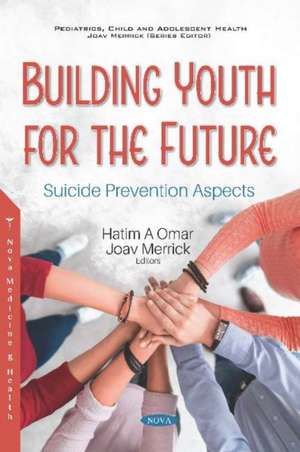 Merrick, J: Building Youth for the Future de Joav Merrick