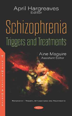 Schizophrenia: Triggers and Treatments de April Hargreaves
