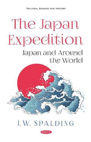 Japan Expedition. Japan and Around the World de J Willett Spalding