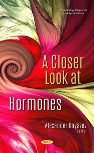 Closer Look at Hormones de Alexander V. Knyazev