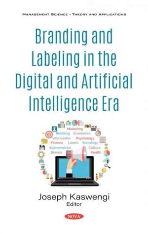 Branding and Labeling in the Digital and Artificial Intelligence Era de Joseph Kaswengi