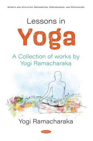 Ramacharaka, Y: Lessons in Yoga de Yogi Ramacharaka