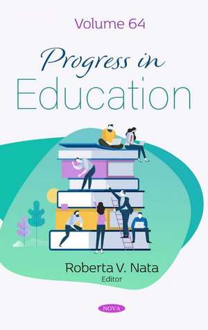 Progress in Education: Volume 64 de Roberta V. Nata