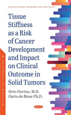 Fiorino, S: Tissue Stiffness As A Risk Of Cancer Development de Sirio Fiorino