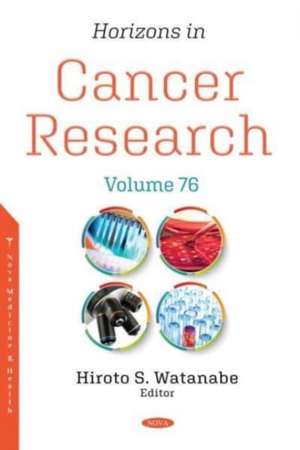 Horizons in Cancer Research. Volume 76 de Hiroto S Watanabe