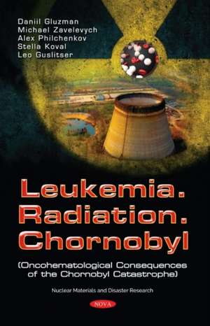 Gluzman, D: Leukemia. Radiation. Chernobyl (Oncohematologica de Daniil Gluzman