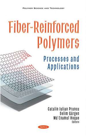 Fiber-Reinforced Polymer: Processes and Applications de Catalin Iulian Pruncu PhD