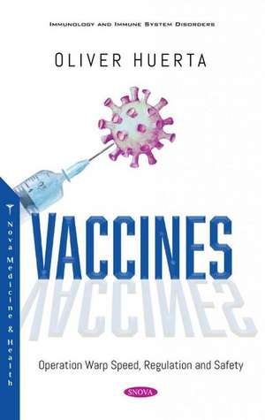 Vaccines: Operation Warp Speed, Regulation and Safety de Oliver Huerta