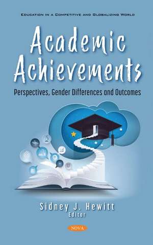 Academic Achievements: Perspectives, Gender Differences and Outcomes de Sidney J. Hewitt
