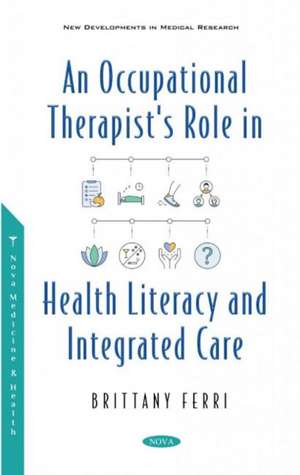 Ferri, B: An Occupational Therapist's Role in Health Literac de Brittany Ferri