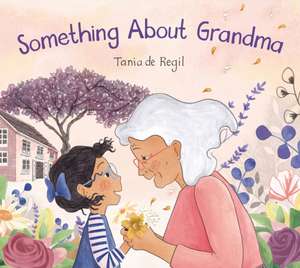 Something about Grandma de Tania de Regil