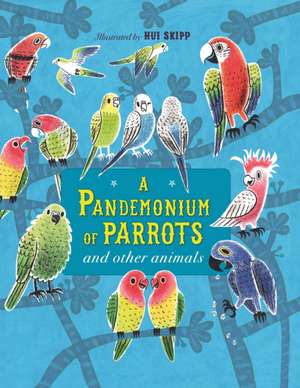 A Pandemonium of Parrots and Other Animals de Kate Baker