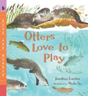 Otters Love to Play de Jonathan London