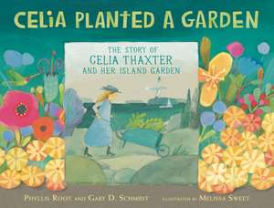 Celia Planted a Garden de Phyllis Root