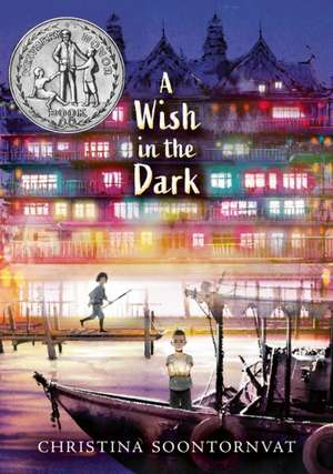 A Wish in the Dark de Christina Soontornvat