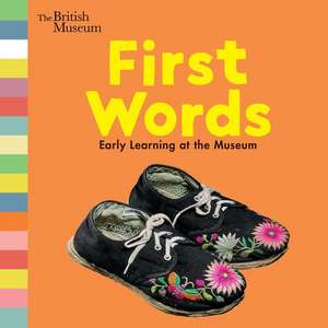 First Words: Early Learning at the Museum de The Trustees of the British Museum