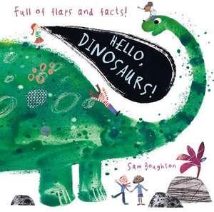 Hello, Dinosaurs! de Sam Boughton