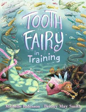 Tooth Fairy in Training de Michelle Robinson