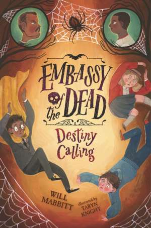 Embassy of the Dead: Destiny Calling de Will Mabbitt