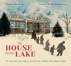 The House by the Lake: The True Story of a House, Its History, and the Four Families Who Made It Home de Thomas Harding