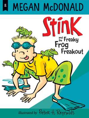 Stink and the Freaky Frog Freakout de Megan McDonald